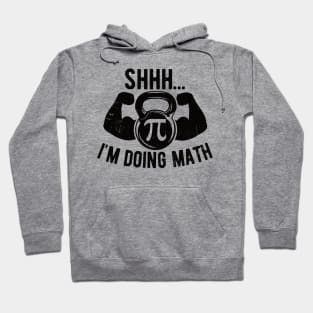 Shhh Im Doing Math Weight Lifting Gym Lover Motivation Gymer Hoodie